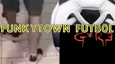 funky town gore football|Funkytown Football